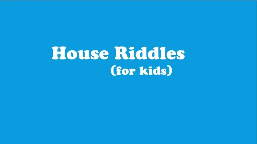 House Riddles For Kids